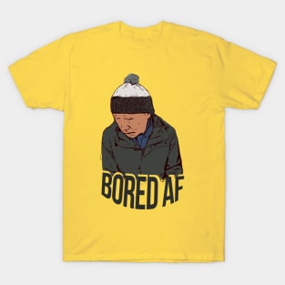 Bored AF T-Shirt